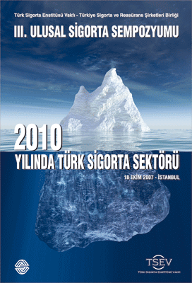 2010 Yılında Türk Sigorta Sektörü – III. Ulusal Sigorta Sempozyumu